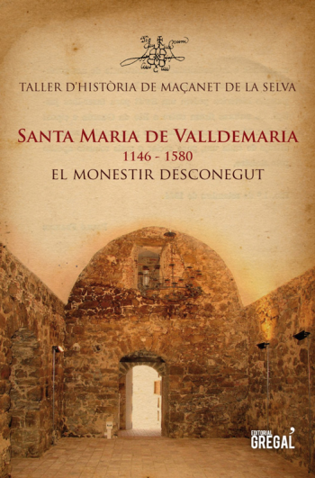 Santa Maria de Valldemaria 1146-1580 el monestir desconegut